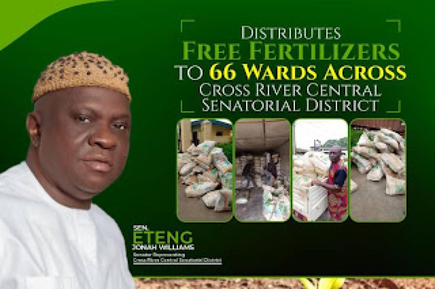 Food Security: Senator Eteng Williams Distributes Free Fertilizers To Over 3000 Farmers