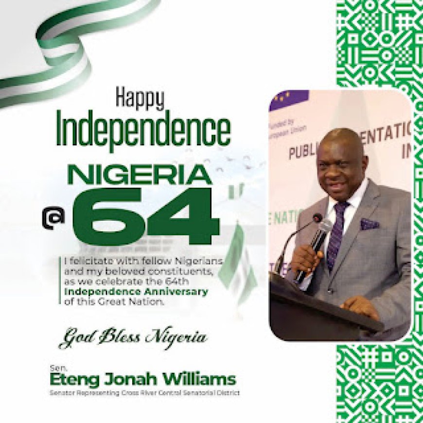 Sen. Eteng Williams Celebrates Nigerians For Steadfastness, Loyalty At 64th Anniversary 