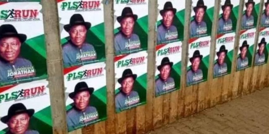 Goodluck Jonathan 2027 Presidential Campaign Posters Surface in Kano Sparking Speculations