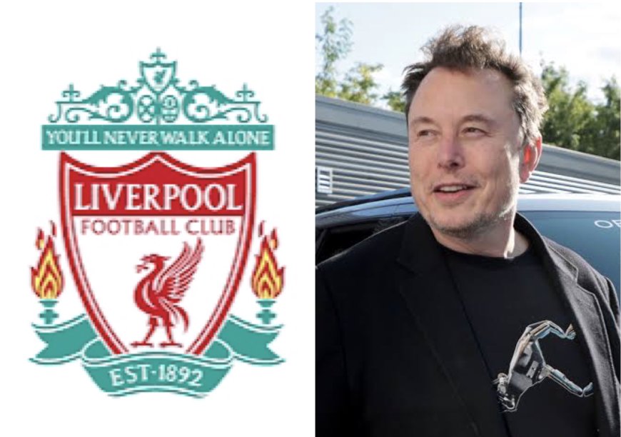 Elon Musk Set To Buy English Premier League Giants, Liverpool 