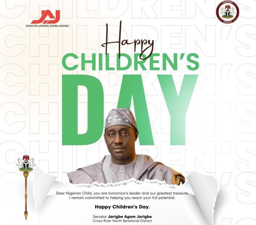 Senator Jarigbe Felicitates With Nigerian Children on Children's Day