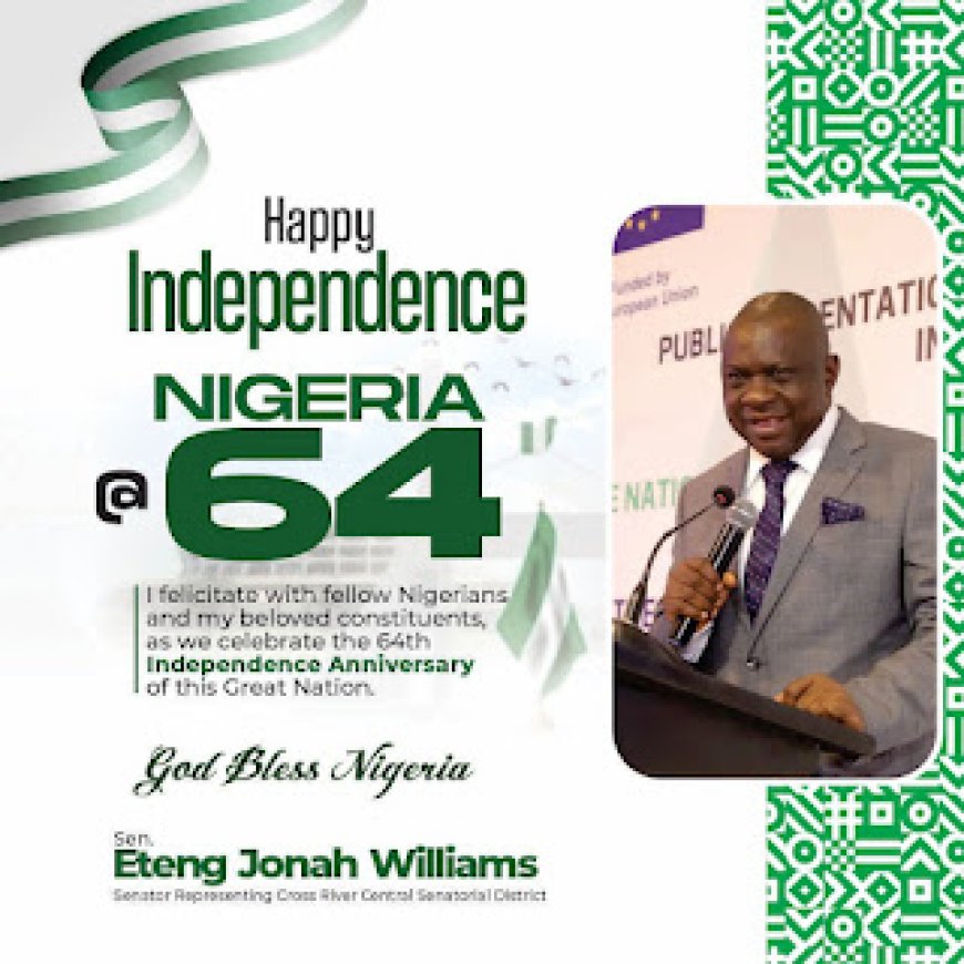 Sen. Eteng Williams Celebrates Nigerians For Steadfastness, Loyalty At 64th Anniversary 
