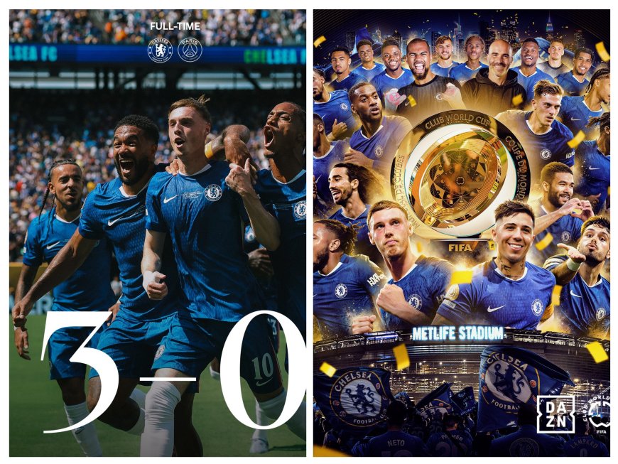 BREAKING: Chelsea FC Lifts 2025 FIFA Club World Cup trophy, Trashes PSG 3-0