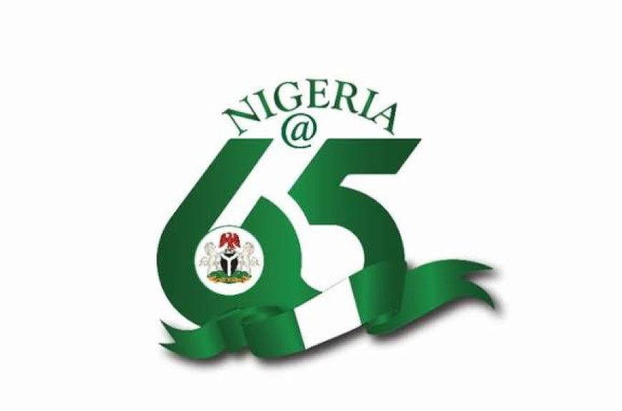 EDITORIAL: Nigeria at 65: Still Stumbling, Still Dreaming