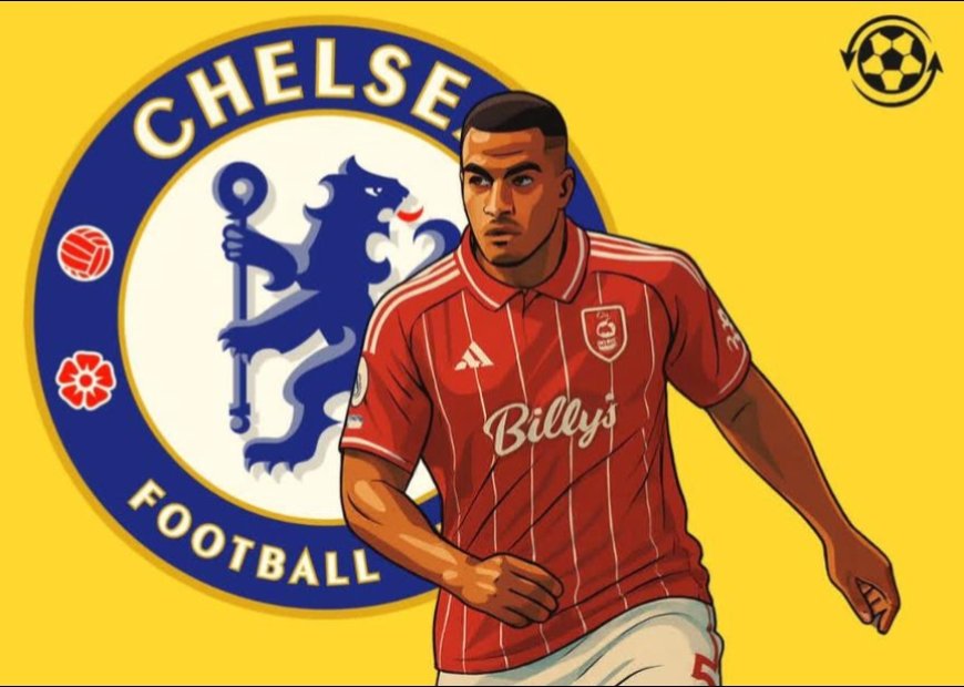 Chelsea Show Keen Interest in Nottingham Forest defender Murillo as a key defensive target