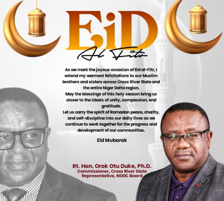 Cross River's NDDC Rep Felicitates President Tinubu, Muslims Amidst Eid Celebrations