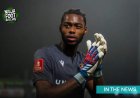 England-Born Nigerian Goalkeeper Arthur Okonkwo Cleared to Represent Super Eagles
