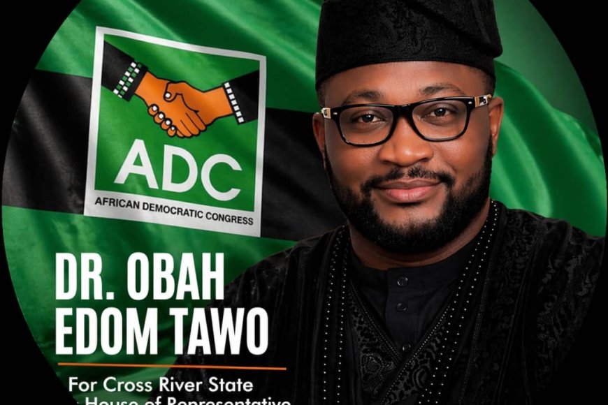 Dr. Obah Tawo: A New Compass for Obubra/Etung Ahead of 2027