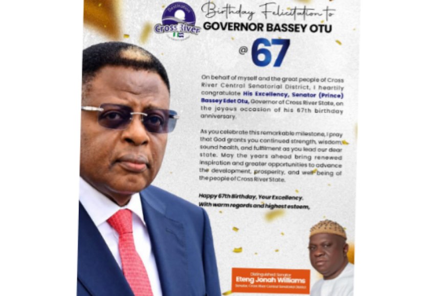 Eteng Williams Applauds Governor Otu’s People First Governance on 67th Birthday